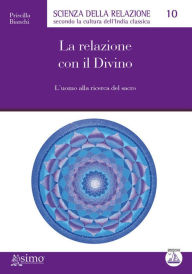 Title: La relazione con il divino, Author: Priscilla Bianchi