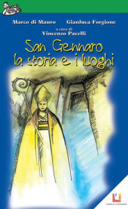 Title: San Gennaro - La storia e i luoghi, Author: Gianluca Forgione