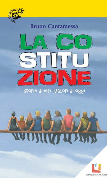 La Costituzione: Storie di ieri, valori di oggi