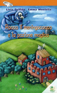 Title: Rocco il meningococco e la pozione magica, Author: Livia Delfino