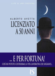Title: Licenziato a 50 anni, Author: Alberto Avetta