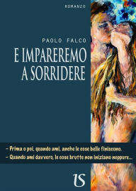 Title: E impareremo a sorridere, Author: Paolo Falco