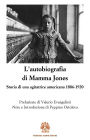 L'autobiografia di Mamma Jones: Storia di una agitatrice americana 1886-1920