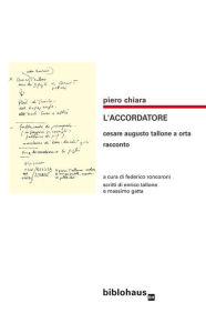 Title: L'Accordatore: Cesare Augusto Tallone a Orta - racconto, Author: Piero Chiara