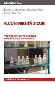 Title: All'Università sicuri: Vademecum per la sicurezza nelle istituzioni universitarie, Author: Massimo Mari