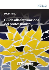 Title: Guida alla fatturazione dei professionisti, Author: Lucia Ripa