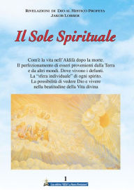 Title: Il Sole Spirituale 1° volume, Author: Jakob Lorber