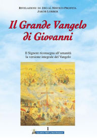 Title: Il Grande Vangelo di Giovanni 1° volume, Author: Jakob Lorber