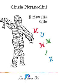 Title: Il risveglio delle mummie, Author: Cinzia Pierangelini