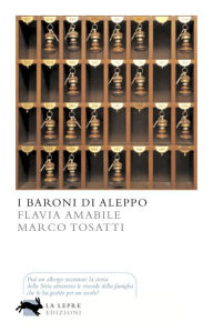 Title: I baroni di Aleppo, Author: Flavia Amabile