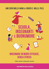 Title: Scuola, Insegnanti e Buon Umore: Insegnare in modo efficace, senza stress, Author: Roger C. Mills