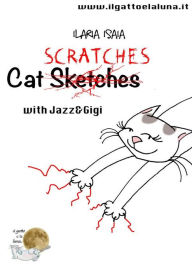 Title: Cat scratches (with Jazz and Gigi), Author: Ilaria Isaia