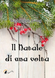 Title: Il Natale di una volta, Author: Washington Irving