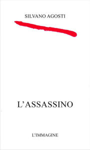 Title: L'assassino, Author: Silvano Agosti