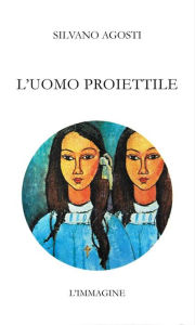 Title: L'uomo proiettile, Author: Silvano Agosti
