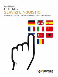 Title: Guida ai servizi linguistici: Risorse e consigli utili per traduttori e interpreti, Author: Antonio Cesari