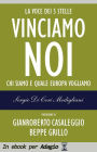 Vinciamo noi: La voce dei 5 Stelle. Chi siamo e quale Europa vogliamo