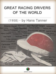 Title: Great Racing Drivers of the World, Author: HANS TANNER