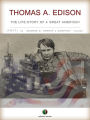 THOMAS A. EDISON - The Life-Story of a Great American