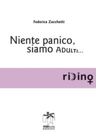 Title: Niente panico... siamo adulti, Author: Federica Zacchetti