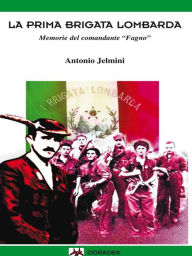 Title: La I Brigata Lombarda: Memorie del Comandante 