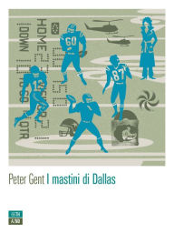 Title: I mastini di Dallas, Author: Dave Vega