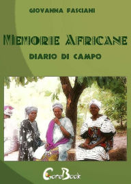 Title: Memorie Africane - Diario di Campo, Author: Giovanna Fasciani
