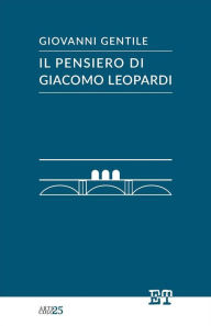 Title: Il pensiero di Giacomo Leopardi, Author: Giovanni Gentile