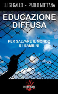 Title: Educazione diffusa. Per salvare il mondo e i bambini, Author: Paolo Mottana