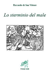 Title: Lo sterminio del male, Author: Riccardo di San Vittore