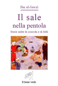 Title: Il sale nella pentola, Author: Al-Jawzî