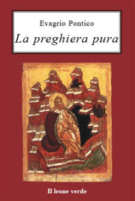 Title: La preghiera pura, Author: Evagrio Pontico