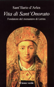 Title: Vita di Sant'Onorato, Author: Sant'Ilario d'Arles