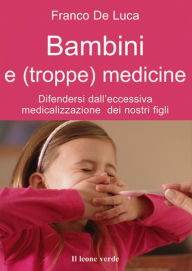 Title: Bambini e troppe medicine, Author: Franco De Luca