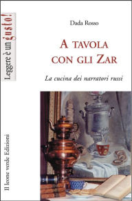 Title: A tavola con gli Zar, Author: Dada Rosso