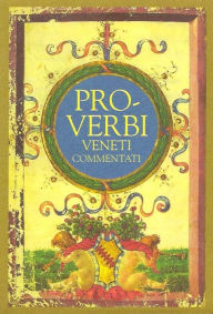 Title: Proverbi veneti commentati, Author: Paolo Tieto