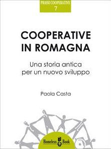 Cooperative in Romagna: Una storia antica per un nuovo sviluppo