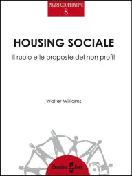 Title: Housing sociale: Il ruolo e le proposte del non profit, Author: Walter Williams