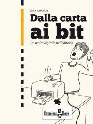 Title: Dalla carta ai bit: La svolta digitale nell'editoria, Author: Sara Basciani