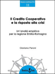 Title: Il credito cooperativo e la risposta alla crisi: Un'analisi empirica per la regione Emilia-Romagna, Author: Gloriano Peroni