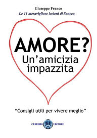 Title: Amore? Un'amicizia impazzita, Author: Giuseppe Franco