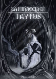Title: La minaccia di Taytos, Author: Paolo Danese