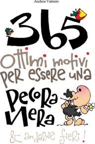 Title: 365 ottimi motivi per essere una pecora nera: E andarne fieri, Author: Andrea Valente