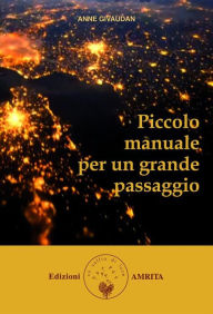 Title: Piccolo manuale per un grande passaggio, Author: Anne Givaudan