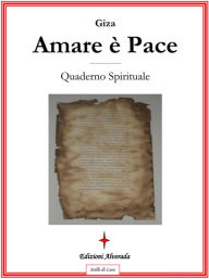 Title: Amare è pace: Quaderno spirituale, Author: Giza Giza