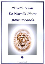 Title: La Novella Pietra - Parte seconda, Author: Novella Ivaldi