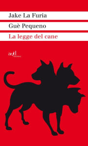 Title: La legge del cane, Author: Jake La Furia