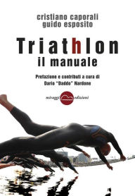 Title: Triathlon il manuale: Prefazione e contributi a cura di Dario 