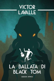 Title: La ballata di Black Tom, Author: Victor LaValle