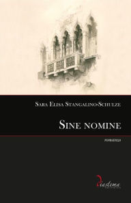 Title: Sine nomine, Author: Sara Elisa Stangalino-Schulze